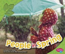 People in Spring di Martha Elizabeth Hillman Rustad edito da CAPSTONE PR