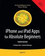iPhone and iPad Apps for Absolute Beginners di Rory Lewis, Laurence Moroney edito da APRESS L.P.