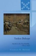Yankee Bishops di Charles R. Henery edito da Lang, Peter