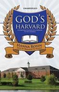God's Harvard: A Christian College on a Mission to Save America di Hanna Rosin edito da Blackstone Audiobooks