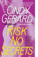 Risk No Secrets di Cindy Gerard edito da POCKET BOOKS