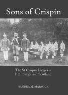Sons Of Crispin di Sandra M. Marwick edito da Cambridge Scholars Publishing