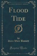 Flood Tide (classic Reprint) di Sara Ware Bassett edito da Forgotten Books