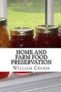 Home and Farm Food Preservation di William V. Cruess edito da Createspace
