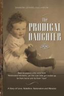 The Prodigal Daughter di Sharon (Stairs) Fullarton edito da GUARDIAN BOOKS