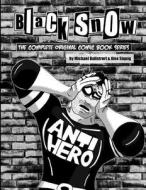 Black Snow: The Complete Original Comic Book Series di Michael Balistreri edito da Createspace