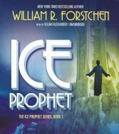 Ice Prophet di William R. Forstchen edito da Blackstone Audiobooks