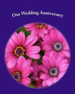 Our Wedding Anniversary di Danny Davis edito da Createspace