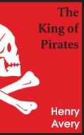 The King of Pirates di Daniel Defoe edito da Bottom of the Hill Publishing