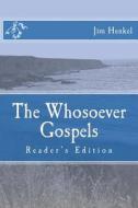 The Whosoever Gospels: Reader's Edition di Jim Henkel edito da Createspace