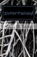 Intertwined: Book One of the Intertwined Series di Emily R. Zajac edito da Createspace