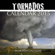 Tornadoes Calendar 2015: 16 Month Calendar di Sam Hub edito da Createspace