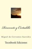 Rinconete y Cortadillo di Miguel de Cervantes Saavedra edito da Createspace