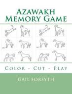 Azawakh Memory Game: Color - Cut - Play di Gail Forsyth edito da Createspace