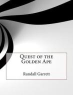 Quest of the Golden Ape di Stephen Marlowe, Randall Garrett edito da Createspace