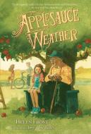 Applesauce Weather di Helen Frost edito da CANDLEWICK BOOKS