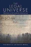 The Legal Universe: Observations of the Foundations of American Law di Vine Deloria Jr, David E. Wilkins edito da FULCRUM PUB