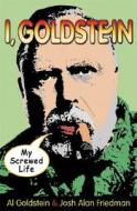 I, Goldstein di Al Goldstein, Josh Friedman edito da Thunder\'s Mouth Press