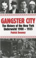 Gangster City di Patrick Downey edito da Barricade Books Inc