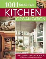 1001 Ideas for Kitchen Organization di Joseph R. Provey edito da Creative Homeowner