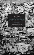 The Road: Stories, Journalism, and Essays di Vasily Grossman edito da NEW YORK REVIEW OF BOOKS