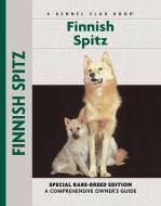 Finnish Spitz: Specia Rare-Breed Edtion: A Comprehensive Owner's Guide di Juliette Cunliffe edito da COMPANIONHOUSE BOOKS