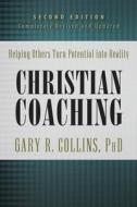 Christian Coaching: Helping Others Turn Potential Into Reality di Gary Collins edito da NAV PR