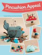 Pincushion Appeal di Rachel Martin, Cecil McPeak edito da Martingale & Company