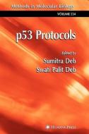 p53 Protocols di Sumitra Deb edito da Humana Press