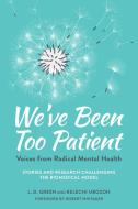 We've Been Too Patient di Liz Demi Green, Kelechi Ubozoh edito da North Atlantic Books,U.S.