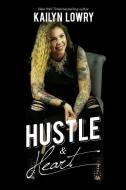 Hustle and Heart di Kailyn Lowry edito da Post Hill Press