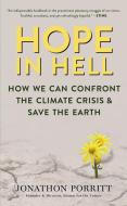 Hope in Hell: A Decade to Confront the Climate Emergency di Sir Jonathan Porritt edito da EARTH AWARE EDITIONS