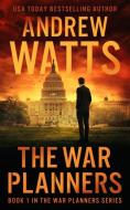 The War Planners di Andrew Watts edito da SEVERN RIVER PUB