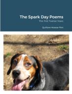 The Spark Day Poems di Quilliam Horace Flint, His Person edito da Lulu.com