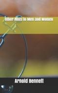 Other Hints To Men And Women di Arnold Bennett edito da Independently Published