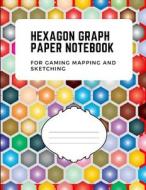 Hexagon Graph Paper Notebook: For Gaming Mapping and Sketching di Creative Books edito da LIGHTNING SOURCE INC