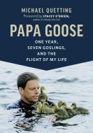 Papa Goose di Michael Quetting edito da Greystone Books,Canada
