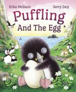 Puffling And The Egg di Gerry Daly, Erika McGann edito da O'Brien Press Ltd