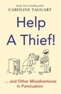 Help A Thief! di Caroline Taggart edito da Michael O'Mara Books Ltd