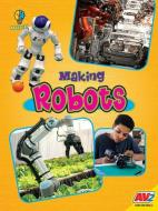 Making Robots di James Bow edito da AV2 BY WEIGL