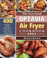 The Essential Optavia Air Fryer Cookbook 2021 di Richard Howard edito da Richard Howard