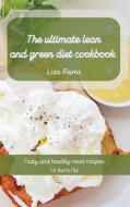 The Ultimate Lean And Green Diet Cookbook di Lisa Reims edito da Next Level Publishing LTD