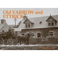 Old Yarrow And Ettrick di Alex F. Young edito da Stenlake Publishing