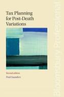 Tax Planning For Post-death Variations edito da Bloomsbury Publishing Plc