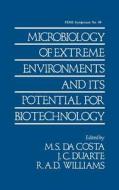 Microbiology of Extreme Environments and its Potential for Biotechnology di Federation of European Microbiological S, M. S. Da Costa edito da Springer Netherlands