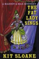 The Fat Lady Sings di Kit Sloane edito da DARK OAK MYSTERIES