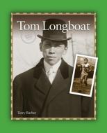 Tom Longboat di Terry Barber edito da Grass Roots Press