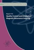 Quality Control And Artefacts In Magnetic Resonance Imaging edito da Institute Of Physics And Engineering In Medicine