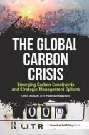 The Global Carbon Crisis di Timo Busch, Paul Shrivastava edito da Taylor & Francis Ltd