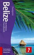 Belize Footprint Handbook di Alex Robinson edito da Footprint Travel Guides